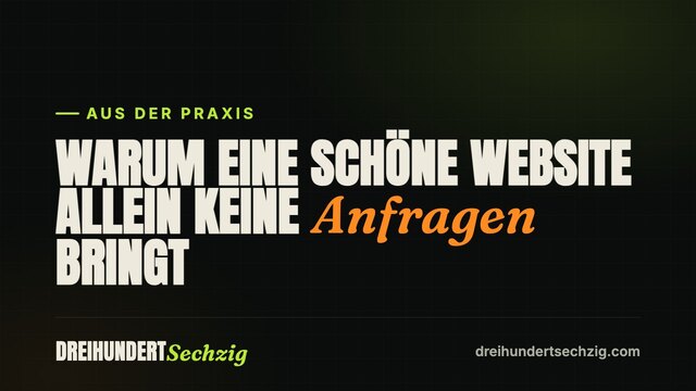 Schriftzug: Warum eine schöne Website allein keine Anfragen bringt